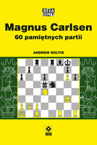 Magnus Carlsen. 60 pamiętnych partii - Soltis Andrew - ebook