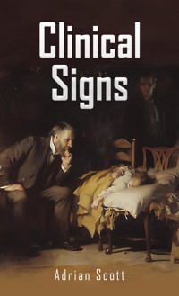 Clinical Signs - Adrian Scott - ebook