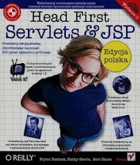 Head First Servlets&JSP Edycja polska - Basham Bryan, Sierra Kathy, Bates Bert - książka