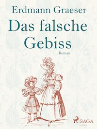 Das falsche Gebiss - Erdmann Graeser - ebook