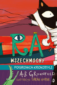 Pogromca krokodyli. Ra Wszechmocny. Tom 3 - A.B. Greenfield - książka