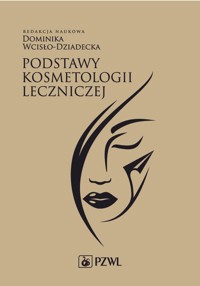 Podstawy kosmetologii leczniczej - Dominika Wcisło-Dziadecka - książka