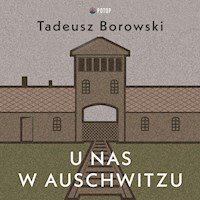 U nas w Auschwitzu - Borowski Tadeusz - audiobook