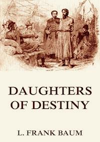 Daughters Of Destiny - L. Frank Baum - ebook