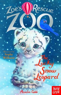 Zoe's Rescue Zoo: The Lucky Snow Leopard - Cobb Amelia - ebook