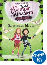 Die Vampirschwestern black & pink (Band 6) - Nachteulen im Museum - Fendrich Nadja - ebook