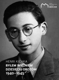 Byłem więźniem dziesięciu obozów 1940-1945 / MOCAK - Kichka Henri - książka