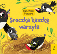 Rymowanki maluszka. Sroczka kaszkę warzyła - zbiorowa praca - książka