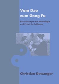 Vom Dao zum Gong Fu - Christian Dewanger - ebook