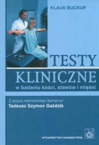 Testy kliniczne w badaniu kości stawów i mięśni - Buckup Klaus - książka