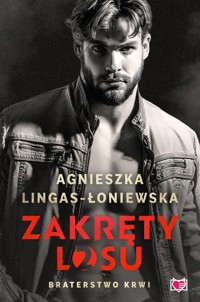 Braterstwo krwi. Zakręty losu. Tom 2 - Agnieszka Lingas-Łoniewska - książka