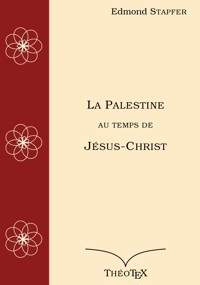La Palestine au temps de Jésus-Christ - Edmond Stpafer - ebook