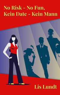 No Risk - No Fun, Kein Date - kein Mann - Lis Lundt - ebook