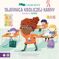 SPEcjalne moce Tajemnica króliczej karmy Mała książka o ADHD - Packiam Alloway Tracy - książka