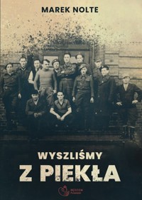 Wyszliśmy z piekła - Nolte Marek - książka