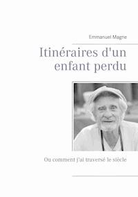 Itinéraires d'un enfant perdu - Emmanuel Magne - ebook