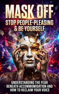 Mask Off: Stop People-Pleasing & Be Yourself - Selene Rothwell - ebook
