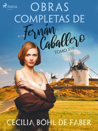 Obras completas de Fernán Caballero. Tomo XVI - Cecilia Böhl de Faber - ebook