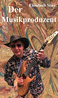 Der Musikproduzent - Elisabeth Stier - ebook