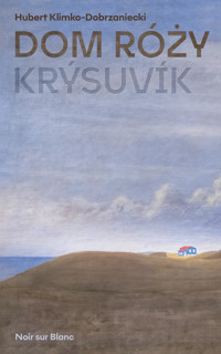 Dom Róży. Krýsuvik - Hubert Klimko-Dobrzaniecki - ebook