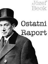Ostatni Raport - Józef Beck - ebook