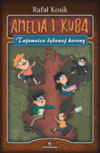 Amelia i Kuba. Tajemnica dębowej korony - Rafał Kosik - ebook + audiobook