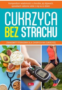 Cukrzyca bez strachu - zbiorowa praca - książka