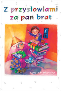 Z przysłowiami za pan brat - Renata Piątkowska - ebook + książka