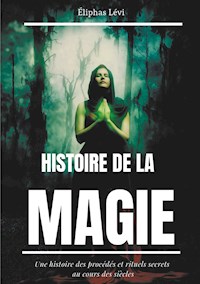 Histoire de la Magie - Éliphas Lévi - ebook