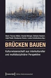 Brücken bauen - Kulturwissenschaft aus interkultureller und multidisziplinärer Perspektive -  - ebook