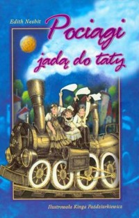 Pociągi jadą do taty - Edith Nesbit - ebook + książka