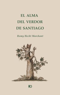El alma del verdor de Santiago - Romy Hecht - ebook