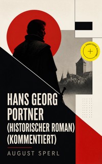 Hans Georg Portner (Historischer Roman) (Kommentiert) - August Sperl - ebook