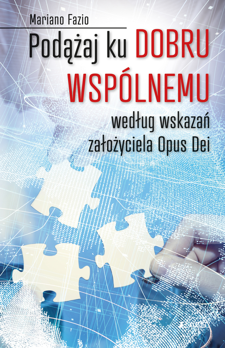 Podążaj ku dobru wspólnemu według wskazań założyciela Opus Dei - Mariano Fazio - książka