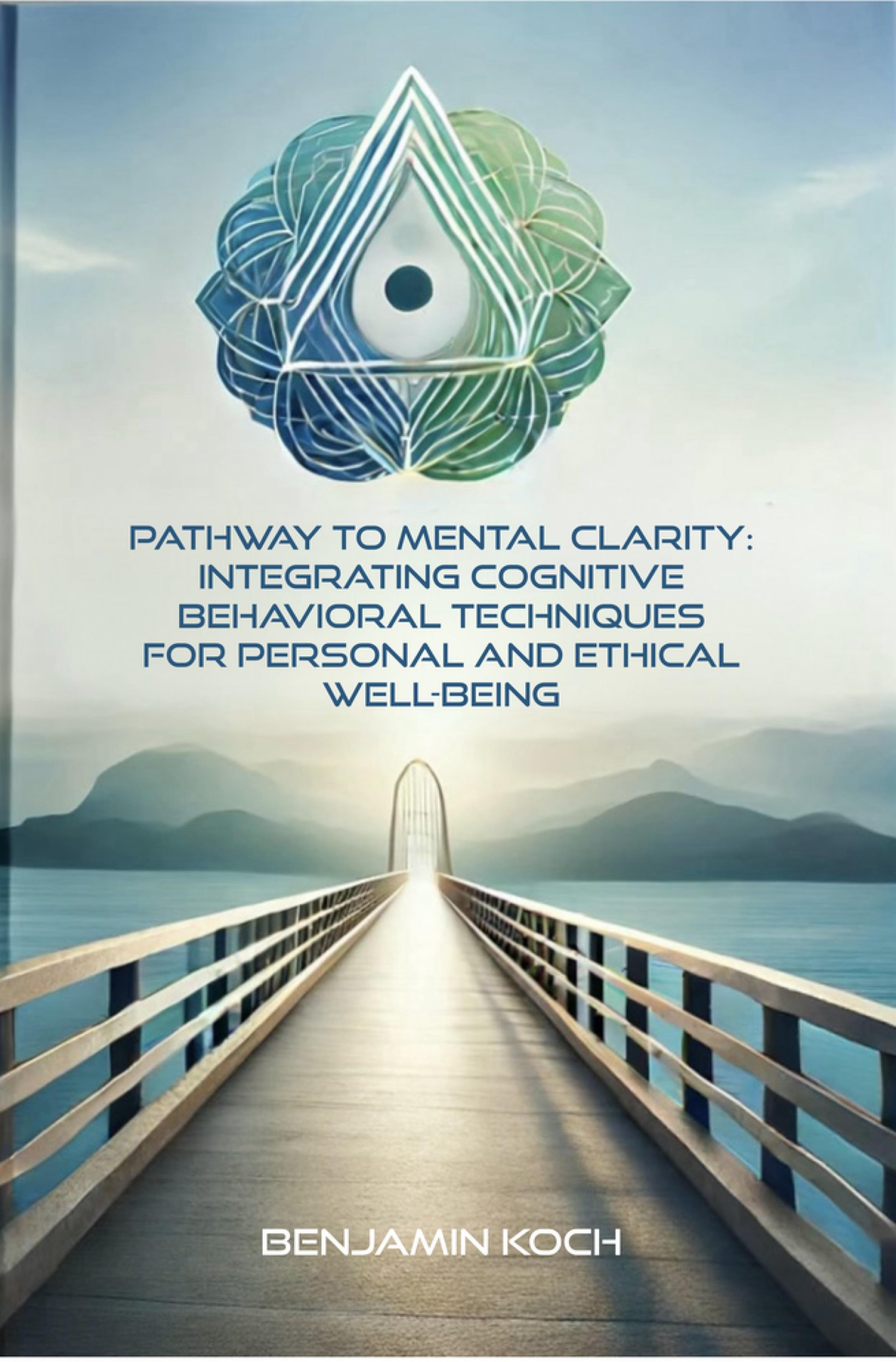 Pathway to Mental Clarity - Benjamin Koch - ebook