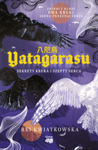 Yatagarasu. Sekrety kruka i szepty serca - Rei Kwiatkowska - ebook + książka