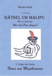 Rätsel um Malipu 1. Teil - Wilma Burk - ebook