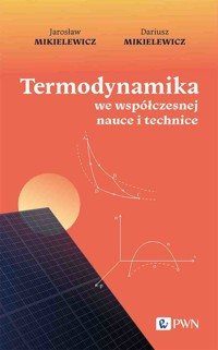 Termodynamika we współczesnej nauce i technice - Dariusz Mikielewicz, Jarosław Mikielewicz - książka