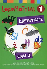Lokomotywa 1 Elementarz Część 2 - Kulis Iwona, Królikowska-Czarnota Katarzyna, Pasternak Marzena - książka