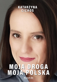 Moja droga, moja Polska - Cichos Katarzyna - ebook + książka