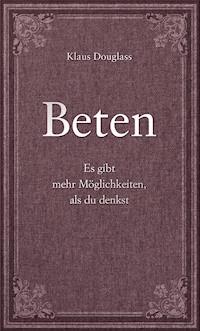 Beten - Klaus Douglass - ebook