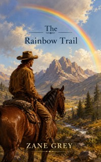 The Rainbow Trail - Zane Grey - ebook