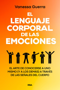 El lenguaje corporal de las emociones - Vanessa Guerra - ebook