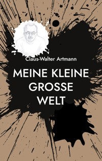 Meine kleine große Welt - Claus-Walter Artmann - ebook