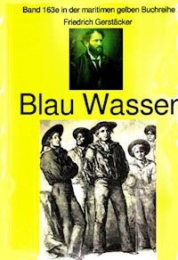Friedrich Gerstäcker: Blau Wasser - Friedrich Gerstäcker - ebook