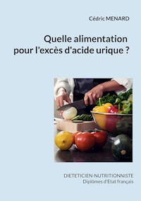 Quelle alimentation pour l'hyperuricémie ? - Menard Cédric - ebook