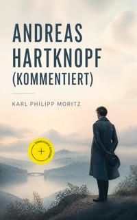Andreas Hartknopf (Kommentiert) - Karl Philipp Moritz - ebook