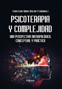 Psicoterapia y complejidad - Christian Omar Bailón Fernández - ebook