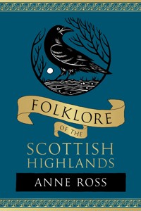 Folklore of the Scottish Highlands - Anne Ross - ebook