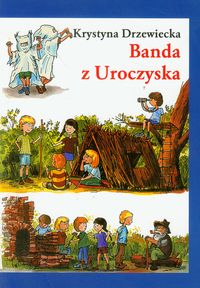 Banda z Uroczyska - Drzewiecka Krystyna - książka